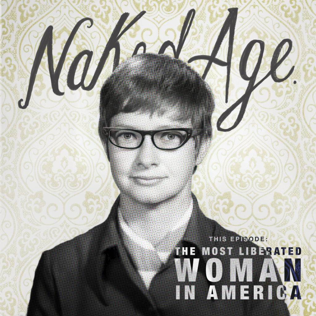 Naked Age – The Most Liberated Woman in America